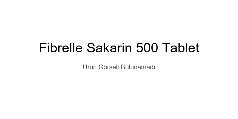 FIBRELLE SAKARIN 500 TABLET